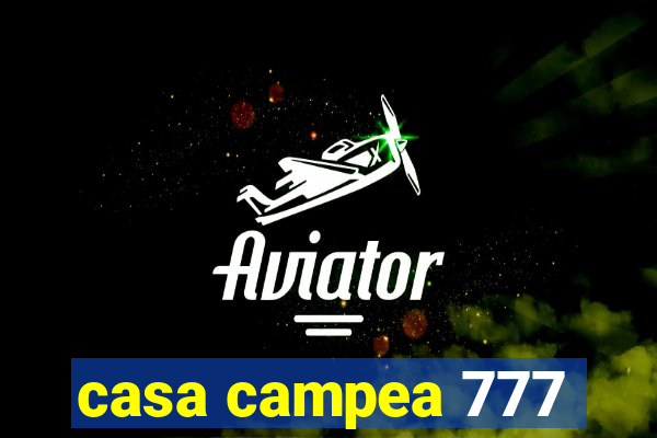 casa campea 777